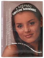 Dr. Nyirkos Péter (szerk.): A Szépség Orvosi Szemmel. Tények, Hitek és Tévhitek A Szépségápolásról. Bp., 2002, Melania K - Zonder Classificatie