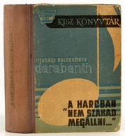 'A Harcban Nem Szabad Megállni...' (KISZ Daloskönyv.) Bp.,1959, Országos Ifjúsági Sportbizottság. Kiadó Kopott Félvászon - Unclassified