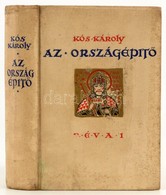 Kós Károly: Az Országépítő. Történeti Regény. Bp., 1934, Révai. Kiadó Festett, Illusztrált Egészvászon-kötés, Kissé Kopo - Sin Clasificación