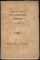Hauptmann Gerhart: Az Elsüllyedt Harang. Fordította: Lenkei Henrik. Bp.,1909,Lampel R. (Wodianer F. és Fiai. ) Kiadói Pa - Ohne Zuordnung