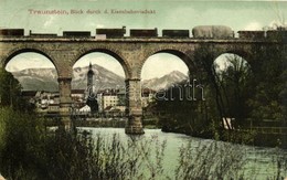 T3 1909 Traunstein, Blick Durch D. Eisenbahnviadukt / Railway Bridge, Train (EK) - Zonder Classificatie
