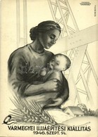 ** T2/T3 1946 Vármegyei Újjáépítési Kiállítás. Nemzeti Segély Kiadása / Hungarian Propaganda S: Tedesco Anna (EK) - Sin Clasificación