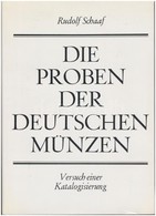 Rudolf Schaaf: Die Proben Der Deutschen Münzen Seit 1871 - Versuch Einer Katalogisierung. Münzen Und Medaillen Ag, Basel - Ohne Zuordnung