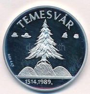 1989. 'Temesvár 1514,1989 / Ne Hagyd El Erdélyt, Erdélyt Istenem' Jelzett Ag Emlékérem Dísztokban, Tanúsítvánnyal (31,1g - Unclassified