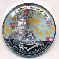 DN 'Magyarok Krónikája - Az Utolsó Aranyágacska' Ezüstözött, Multicolor Cu Emlékérem Tanúsítvánnyal (42mm) T:PP - Sin Clasificación