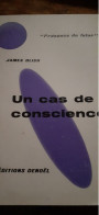 Un Cas De Conscience JAMES BLISH éditions Denoël 1959 - Présence Du Futur