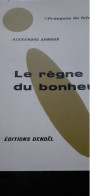 Le Règne Du Bonheur ALEXANDRE ARNOUX éditions Denoël 1960 - Présence Du Futur