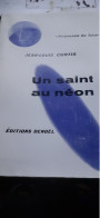 Un Saint Au Néon JEAN-LOUIS CURTIS éditions Denoël 1956 - Présence Du Futur