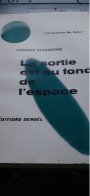 La Sortie Est Au Fond De L'espace JACQUES STERNBERG éditions Denoël 1956 - Présence Du Futur