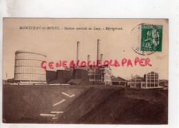 71 - MONTCEAU LES MINES- STATION CENTRALE DE LUCY - REFRIGERANT - Montceau Les Mines