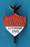 PIN'S //  ** NACIOUN GARDIANO / LOURDES / 1995 ** - Tauromachie - Corrida