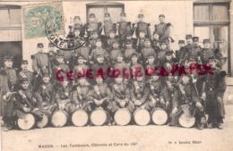 71 - MACON - LES TAMBOURS CLAIRONS ET CORS DU 134 E REGIMENT INFANTERIE - RARE - Macon