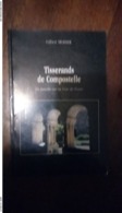 Livre-  Tisserands De Compostelle - En Famille Sur La Voie De Tours Par Gilbert Moser - Sin Clasificación