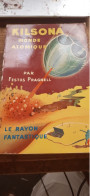 Kilsona Monde Atomique FESTUS PRAGNELL Le Rayon Fantastique-hachette 1955 - Le Rayon Fantastique