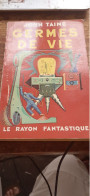 Germes De Vie JOHN TAINE Le Rayon Fantastique-hachette 1953 - Le Rayon Fantastique