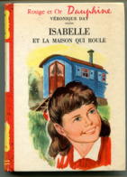 Véronique DAY Isabelle Et La Maison Qui Roule 1962 - Bibliothèque Rouge Et Or