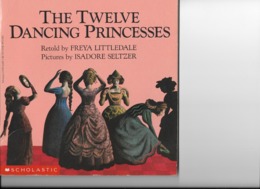 7THE TWELVE DANCING PRINCESSES-RETOLD BY FREYA LITTLEDALE-PICTURS BY ISADORE SELTZER - Sprookjes & Fantasie