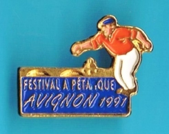 PIN'S //  ** FESTIVAL À PÉTANQUE / AVIGNON / 1991 ** - Pétanque