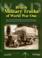 British Military Trucks Of World War One - Types And Variants Of British-Built And Non-British-Built Trucks - Inglese