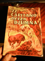 9) SALGARI IL CAPITANO DELLA DJUMNA Ed VIGLONGO ILLUSTRAZIONI DI MARIO D'ANTONA 1959 - Classiques