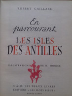 En Parcourant Les Isles Des Antilles ROBERT GAILLARD éditions Les Flots Bleus 1953 - Outre-Mer