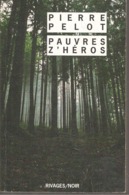 RIVAGES NOIR N° 693 - EO 2008 -  PELOT - PAUVRES Z'HEROS - Rivage Noir