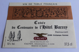 Etiquette Vin Neuve Jamais Servie  CUVEE DU CENTENAIRE DE L HOTEL BARRED 25 ORCHAMPS VENNES - Sonstige & Ohne Zuordnung