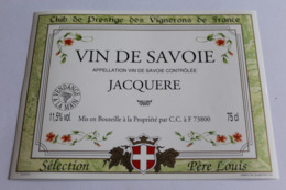 Etiquette Vin Neuve Jamais Servie  VIN DE SAVOIE JACQUERE 11.5o SELECTION PERE LOUIS - Autres & Non Classés