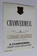 Etiquette Vin Neuve Jamais Servie  CHAMVERMEIL  A . CHAMVERMEIL BORDEAUX - Other & Unclassified