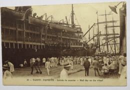 C. P. A. : TAHITI : PAPEETE, Arrivée Du Courrier, Mail Day On The Wharf - Tahiti