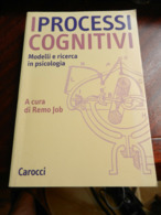 7) REMO JOB PROCESSI COGNITIVI MODELLI E RICERCA IN PSICOLOGIA Ed. CAROCCI 1998 484 Pagine In Buono Stato Con Sottolinea - Medizin, Psychologie