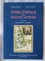 Catalogo STORIA POSTALE DEL DODECANESO - Vol. 1 Di M. Carloni - V. Cercina - Italia