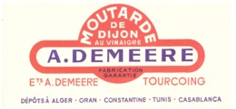 MOUTARDE DE DIJON AU VINAIGRE " A. DEMEERE- TOURCOING  DEPOTS A ALGER OR TUNIS CONSTANTINE CASABLANCA - Senf