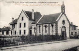 THOUROTTE - Glacerie De Chantereine - La Chapelle Et Le Dispensaire - Thourotte