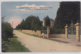 BARENTON - Route De La Gare Et Château De Bonne-Fontaine - Barenton
