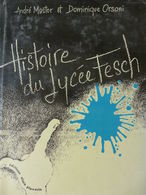 André Mastor, Dominique Orsini - Histoire Du Lycée Fesch Ajaccio / éd. Alain Piazzola - 1992 - Numéroté & Dédicacé - Corse