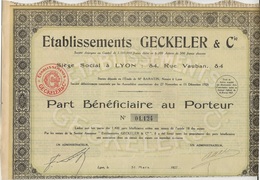 PART BENEFICIAIRE - ETABLISSEMENT GECKELER -LYON - ( 1400 PARTS ) 1927 - Industrie