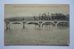 86 - LUSSAC LES CHATEAUX - Pont Du Chemin De Fer Sur La Vienne - Lussac Les Chateaux