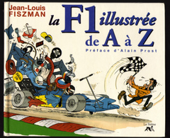 Fiszman Jean-Louis La F1  Illustrée De A à Z - Autres Auteurs