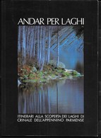 ANDAR PER LAGHI - ALLA SCOPERTA DEI LAGHI APPENNINO PARMENSE - 84 PAG - FORMATO 16,50 X 23,50 - USATO COME NUOVO - Deportes