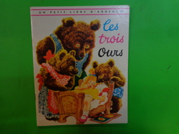 Les Trois Ours -un Petit Livre D'argent -315-editions Des Deux Coqs 1975 - Other & Unclassified