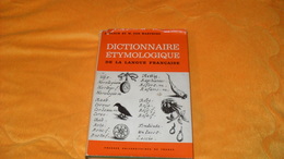 LIVRE DE 1968...DICTIONNAIRE ETYMOLOGIQUE DE LA LANGUE FRANCAISE...PRESSES UNIVERSITAIRES DE FRANCE.. - Dictionaries