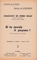 Si Tu Savais ô Paysan ! / Partition  Musicale Ancienne Et Poésie >11 C)  "Henry Colas" - Gezang