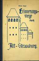 Livre-  Erinnerungswege Durch Alt-Strassburg Von Victor Hegel Mit 24 Bilder-  Strasbourg 1938 - Unclassified