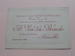 H. Van Den BROUCKE ( Fournitures Pour Chapellerie ) 71 Rue De L'Etuve BRUXELLES ( Voir / Zie Photos ) ! - Visiting Cards