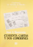 1995. CUARENTA CARTAS Y DOS COMODINES. Cuadernos De Revista De Filatelia Nº2. José A. Navarrete. Madrid, 1995. - Sin Clasificación