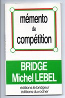 Livre: Memento De Competition, Bridge Par Michel Lebel (19-2401) - Jeux De Société