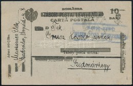 Kolozsvár  1919 Felülnyomott Magyar Tábori Lap Szatmárnémetiből, Ottani Cenzúrával Szatmárhegyre. Signed: Bodor - Other & Unclassified