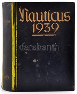 Nauticus 1939 Jahrbuch Für Deutschlans Seeinteressen. Mit 36 Abbildunstafeln Mittler & Sohn. 514 P. + Reklámok . Kiadói  - Sonstige & Ohne Zuordnung