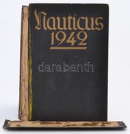 Admiral Gottfried Hansen: Nauticus 1942 Jahrbuch Für Deutschlans Seeinteressen. Mit 88 Abbildungen Und Tafeln. Mittler & - Other & Unclassified